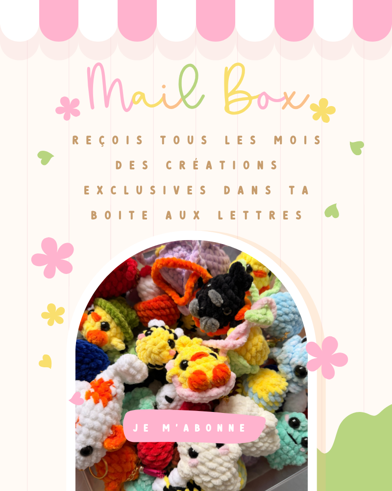  La Mail Box – La box mensuelle crochet pleine de surprises 💜

Et si chaque début de mois te réservait une petite dose de douceur ?

Inspirée du célèbre Mail Club des illustrateurs, la Mail Box est une box mensuelle imaginée pour les amoureux des peluches en crochet, de l'univers kawaii et des créations artisanales. Chaque mois, tu reçois directement dans ta boîte aux lettres une sélection exclusive de petites merveilles, imaginées et confectionnées avec soin dans mon atelier. 